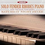 Saturday Night Fever: Solo Fender Rhodes Piano