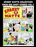 Sparky Watts Collection From Big Shot Comics Vol. 1: Collection of Sparky Watts Stories From Big Shot Comics