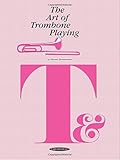 The Art of Trombone Playing by Kleinhammer, Edward (1996) Paperback