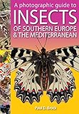A Photographic Guide to Insects of Southern Europe and the Mediterranean