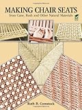 Making Chair Seats from Cane, Rush and Other Natural Materials by Ruth B. Comstock (1-Oct-1989) Paperback