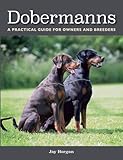 Dobermanns: A Practical Guide for Owners and Breeders