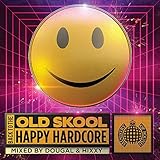 Back to the Old Skool: Happy Hardcore - Ministry of Sound