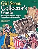 Girl Scout Collector's Guide: A History of Uniforms, Insignia, Publications, and Memorabilia