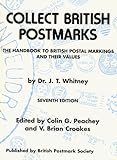 Collect British Postmarks: Handbook to British Postal Markings and Their Values